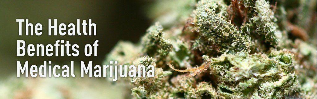 The Health Benefits of Medical Marijuana