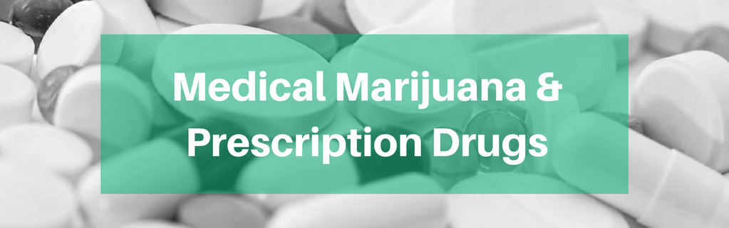 Can Medical Marijuana Be Combined With Prescription Drugs as Part of a Treatment Plan?