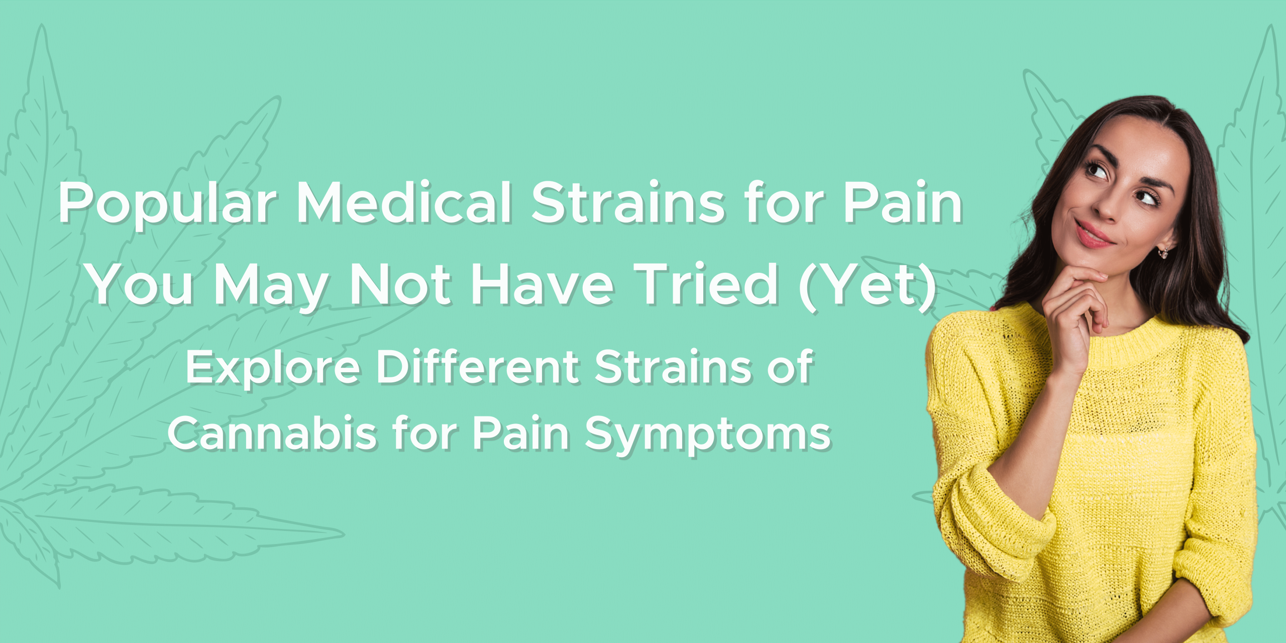 Cannabis Strains for Pain You May Not Have Tried (Yet)