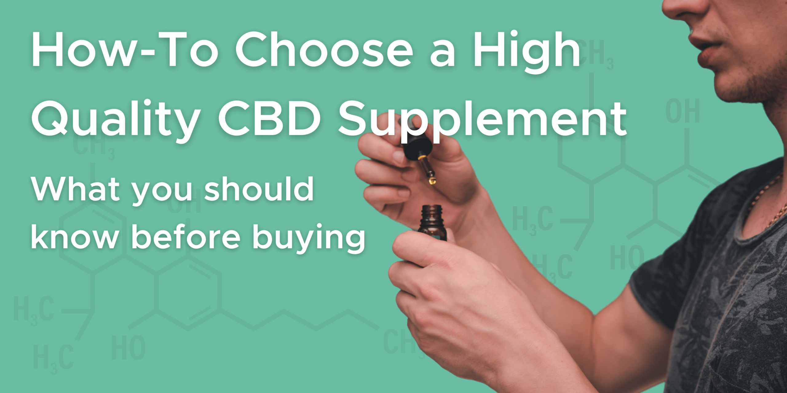 How-To Choose a High-Quality CBD Supplement
